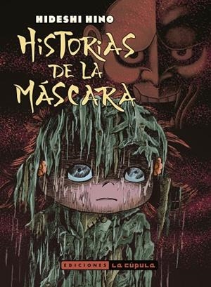 Historias de la máscara (2a edición) | 9788418809675 | Hino, Hideshi | Librería Castillón - Comprar libros online Aragón, Barbastro