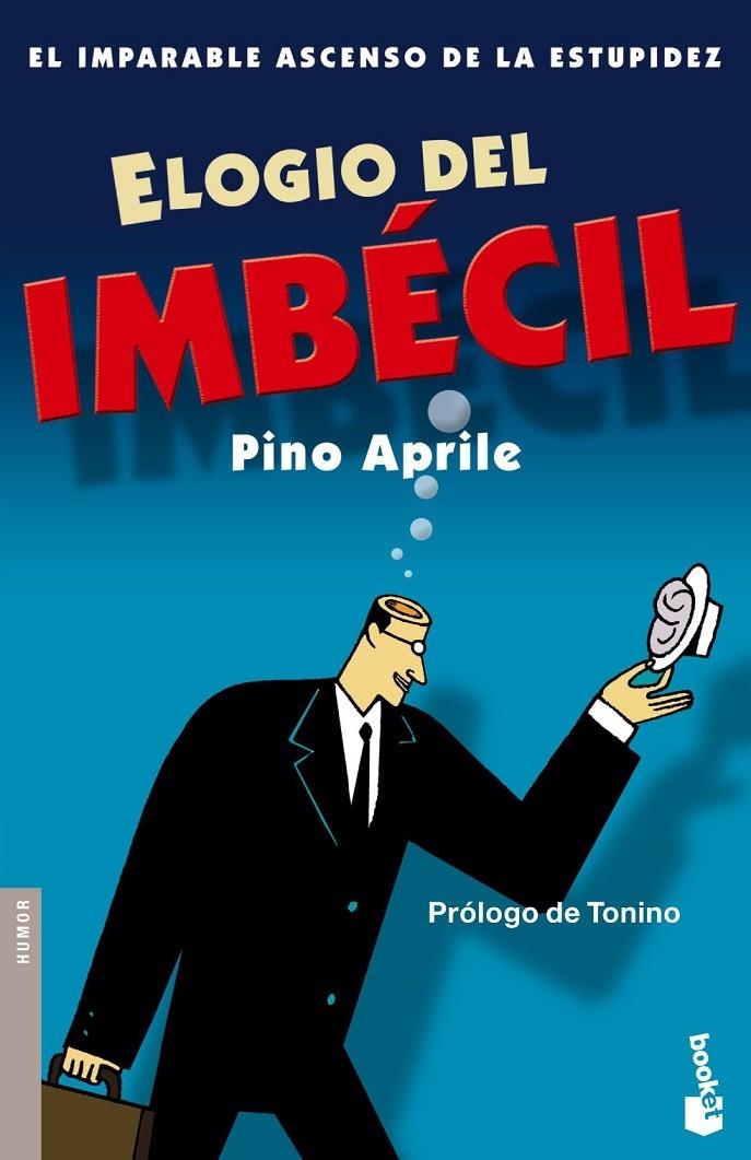 ELOGIO DEL IMBECIL - BOOKET | 9788484605591 | APRILE, PINO | Librería Castillón - Comprar libros online Aragón, Barbastro