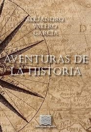 Aventuras de la historia | 9788412872477 | Valero Garcia, Alejandro | Librería Castillón - Comprar libros online Aragón, Barbastro