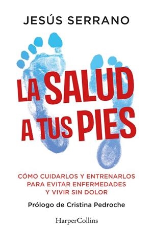 La salud a tus pies | 9788410640740 | Serrano, Jesús | Librería Castillón - Comprar libros online Aragón, Barbastro