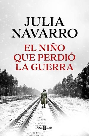 El niño que perdió la guerra | 9788401027970 | Julia Navarro | Librería Castillón - Comprar libros online Aragón, Barbastro