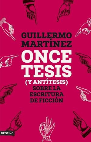 Once tesis (y antítesis) sobre la escritura de ficción | 9788423365654 | Martínez, Guillermo | Librería Castillón - Comprar libros online Aragón, Barbastro