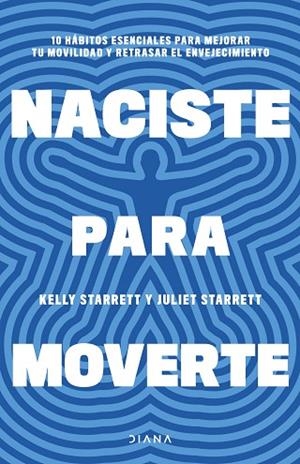 Naciste para moverte | 9788411191739 | Starrett, Juliet/Starrett, Kelly | Librería Castillón - Comprar libros online Aragón, Barbastro