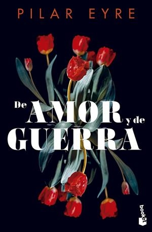 De amor y de guerra | 9788408292272 | Eyre, Pilar | Librería Castillón - Comprar libros online Aragón, Barbastro