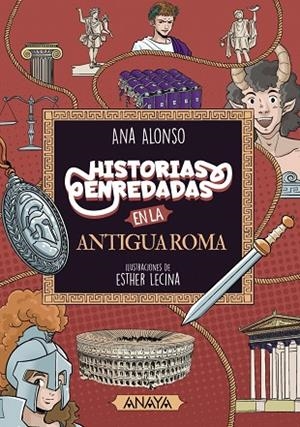 Historias enredadas en la antigua Roma | 9788414334546 | Alonso, Ana | Librería Castillón - Comprar libros online Aragón, Barbastro