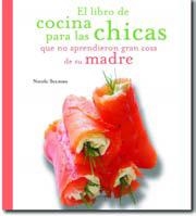 LIBRO DE COCINA PARA LAS CHICAS QUE NO APRENDIERON GRAN COSA | 9788496107632 | SEEMAN, NICOLE | Librería Castillón - Comprar libros online Aragón, Barbastro