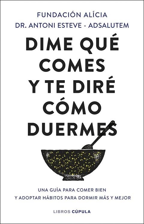 Dime qué comes y te diré cómo duermes | 9788448041724 | Fundación Alícia/Dr. Antoni Esteve | Librería Castillón - Comprar libros online Aragón, Barbastro