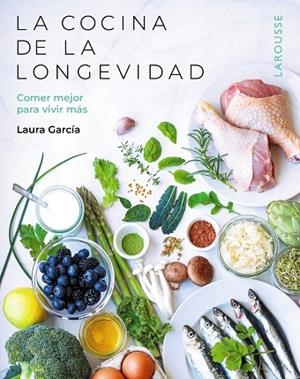 La cocina de la longevidad | 9788410124554 | García Matilla, Laura | Librería Castillón - Comprar libros online Aragón, Barbastro