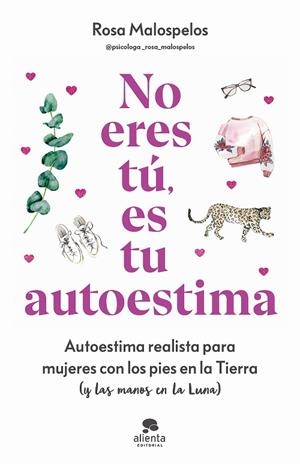 No eres tú, es tu autoestima | 9788413443508 | Malospelos, Rosa | Librería Castillón - Comprar libros online Aragón, Barbastro