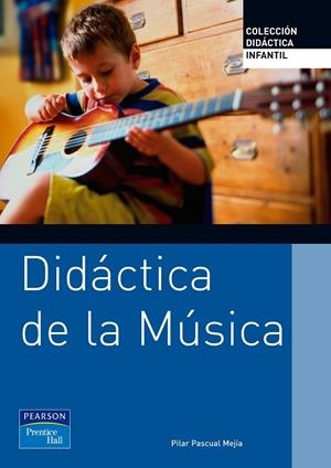 DIDACTICA DE LA MUSICA (ED.INFANTIL) | 9788483223031 | PASCUAL MEJIA, PILAR | Librería Castillón - Comprar libros online Aragón, Barbastro