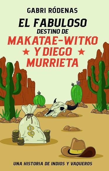 EL FABULOSO DESTINO DE MAKATAE-WITKO Y DIEGO MURRIETA | 9788468370118 | Ródenas, Gabri | Librería Castillón - Comprar libros online Aragón, Barbastro