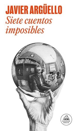 Siete cuentos imposibles | 9788439744429 | Javier Argüello | Librería Castillón - Comprar libros online Aragón, Barbastro
