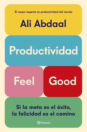 Productividad Feel Good | 9788408292715 | Abdaal, Ali | Librería Castillón - Comprar libros online Aragón, Barbastro