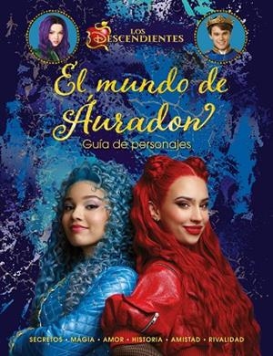 Los Descendientes. El mundo de Áuradon. Guía de personajes | 9788410029354 | Disney | Librería Castillón - Comprar libros online Aragón, Barbastro