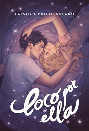 Loco por ella | 9788419822246 | Prieto Solano, Cristina | Librería Castillón - Comprar libros online Aragón, Barbastro