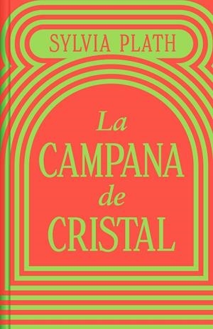 La campana de cristal (Edición limitada) | 9788466373821 | Sylvia Plath | Librería Castillón - Comprar libros online Aragón, Barbastro