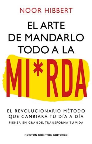 El sutil arte de mandarlo todo a la mi*rda | 9788410080836 | Hibbert, Noor | Librería Castillón - Comprar libros online Aragón, Barbastro