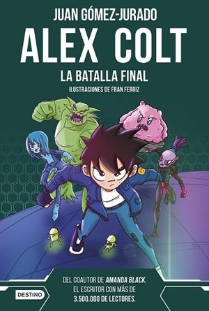 Alex Colt. La batalla final - Alex Colt 7 | 9788408288411 | Gómez-Jurado, Juan | Librería Castillón - Comprar libros online Aragón, Barbastro