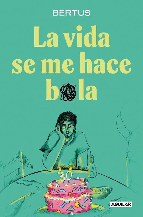 La vida se me hace bola | 9788403524620 | Bertus | Librería Castillón - Comprar libros online Aragón, Barbastro
