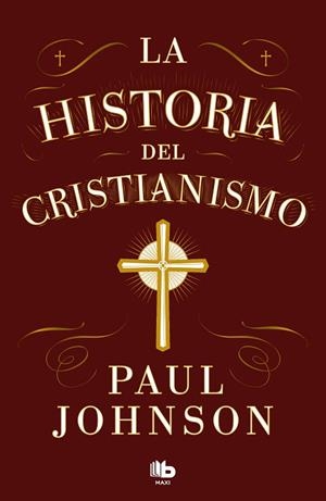 La historia del cristianismo | 9788413147673 | Johnson, Paul | Librería Castillón - Comprar libros online Aragón, Barbastro