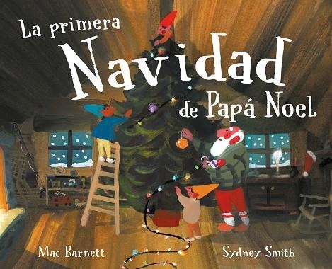 La primera Navidad de Papá Noel | 9788448869885 | Barnett, Mac | Librería Castillón - Comprar libros online Aragón, Barbastro