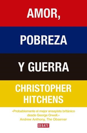 Amor, pobreza y guerra | 9788418967764 | Hitchens, Christopher | Librería Castillón - Comprar libros online Aragón, Barbastro