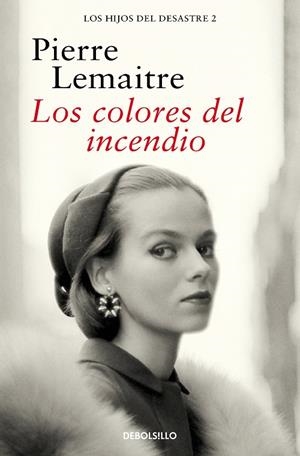Los colores del incendio (Los hijos del desastre 2) | 9788466377881 | Lemaitre, Pierre | Librería Castillón - Comprar libros online Aragón, Barbastro
