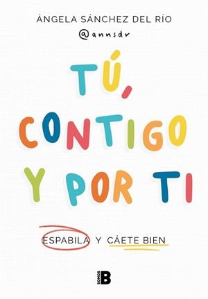 Tú, contigo y por ti | 9788466677608 | Sánchez del Río (@annsdr), Ángela | Librería Castillón - Comprar libros online Aragón, Barbastro