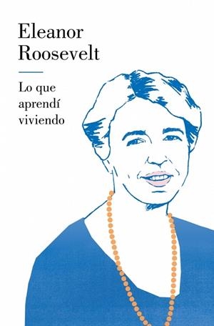 Lo que aprendí viviendo | 9788426426857 | Roosevelt, Eleanor | Librería Castillón - Comprar libros online Aragón, Barbastro