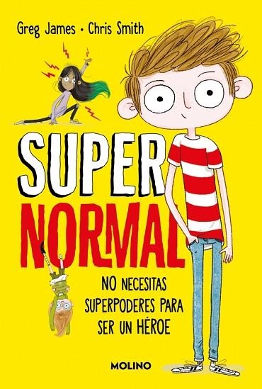 Supernormal 1 - No necesitas superpoderes para ser un héroe | 9788427245686 | James, Greg/Smith, Chris | Librería Castillón - Comprar libros online Aragón, Barbastro