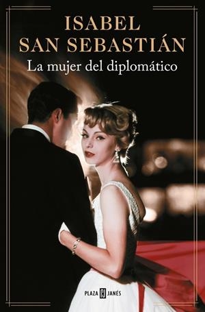 La mujer del diplomático | 9788401034695 | San Sebastián, Isabel | Librería Castillón - Comprar libros online Aragón, Barbastro