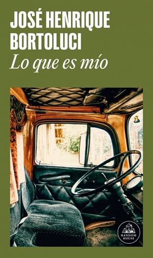 Lo que es mío | 9788439743231 | Bortoluci, José Henrique | Librería Castillón - Comprar libros online Aragón, Barbastro