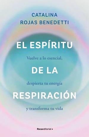 El espíritu de la respiración | 9788419965066 | Rojas Benedetti, Catalina | Librería Castillón - Comprar libros online Aragón, Barbastro