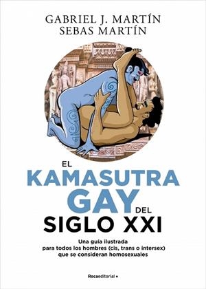 El Kamasutra Gay del siglo XXI | 9788418870026 | Martín, Gabriel J./Martín, Sebas | Librería Castillón - Comprar libros online Aragón, Barbastro