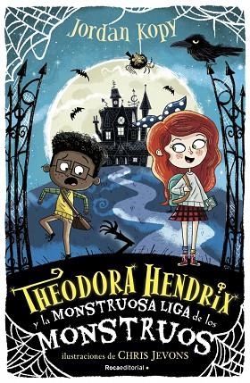 Theodora Hendrix y la monstruosa liga de los monstruos (Theodora Hendrix 1) | 9788418417290 | Kopy, Jordan | Librería Castillón - Comprar libros online Aragón, Barbastro