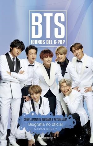 BTS. Iconos del K-pop (edición completamente revisada y actualizada) | 9788418557354 | Besley, Adrian | Librería Castillón - Comprar libros online Aragón, Barbastro