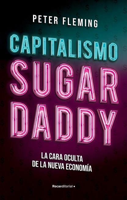 Capitalismo Sugar Daddy | 9788417968175 | Fleming, Peter | Librería Castillón - Comprar libros online Aragón, Barbastro