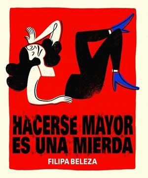Hacerse mayor es una mierda | 9788494980893 | Beleza, Filipa | Librería Castillón - Comprar libros online Aragón, Barbastro