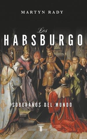 Los Habsburgo | 9788430627066 | Rady, Martyn | Librería Castillón - Comprar libros online Aragón, Barbastro