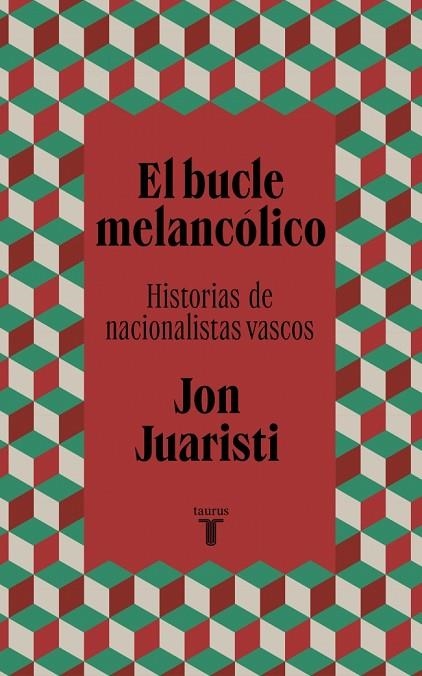 El bucle melancólico | 9788430624577 | Juaristi, Jon | Librería Castillón - Comprar libros online Aragón, Barbastro