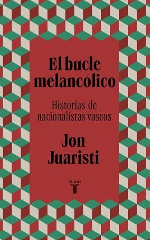 El bucle melancólico | 9788430624577 | Juaristi, Jon | Librería Castillón - Comprar libros online Aragón, Barbastro