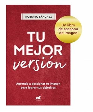 Tu mejor versión | 9788418620881 | Sánchez, Roberto | Librería Castillón - Comprar libros online Aragón, Barbastro
