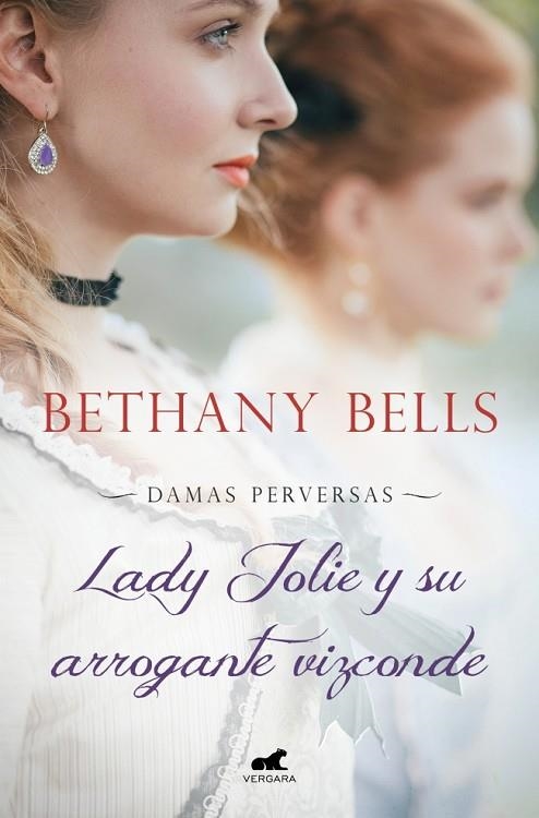 Lady Jolie y su arrogante vizconde (Damas Perversas 1) | 9788418045585 | Bells, Bethany | Librería Castillón - Comprar libros online Aragón, Barbastro