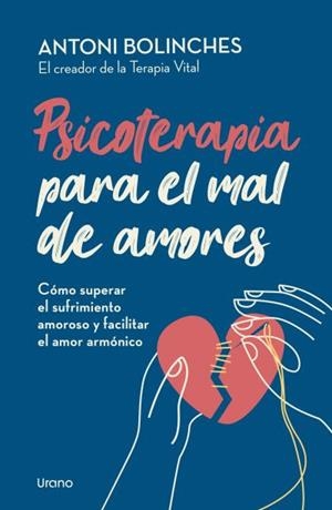 Psicoterapia para el mal de amores | 9788418714610 | Bolinches, Antoni | Librería Castillón - Comprar libros online Aragón, Barbastro