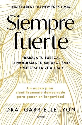 Siempre fuerte | 9788408291855 | Dra. Gabrielle Lyon | Librería Castillón - Comprar libros online Aragón, Barbastro