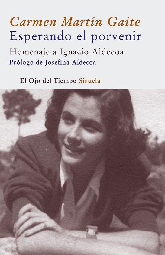 ESPERANDO EL PORVENIR : HOMENAJE A IGNACIO ALDECOA | 9788478449941 | MARTIN GAITE, CARMEN | Librería Castillón - Comprar libros online Aragón, Barbastro