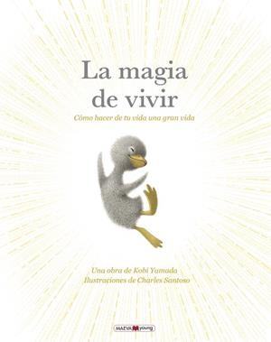 La magia de vivir | 9788410260269 | Yamada , Kobi/Santoso, Charles | Librería Castillón - Comprar libros online Aragón, Barbastro