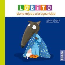 Lobito tiene miedo a la oscuridad | 9791039549844 | Lallemand, Orianne | Librería Castillón - Comprar libros online Aragón, Barbastro