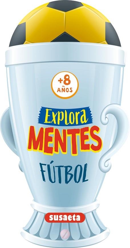 EXPLORA MENTES FUTBOL + DE 8 AÑOS | 9788411961493 | Susaeta Ediciones | Librería Castillón - Comprar libros online Aragón, Barbastro