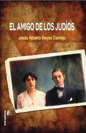 El amigo de los judíos | 9788419485243 | Reyes Cornejo, Jesús Alberto | Librería Castillón - Comprar libros online Aragón, Barbastro